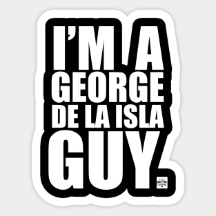 George de la Isla Guy Sticker